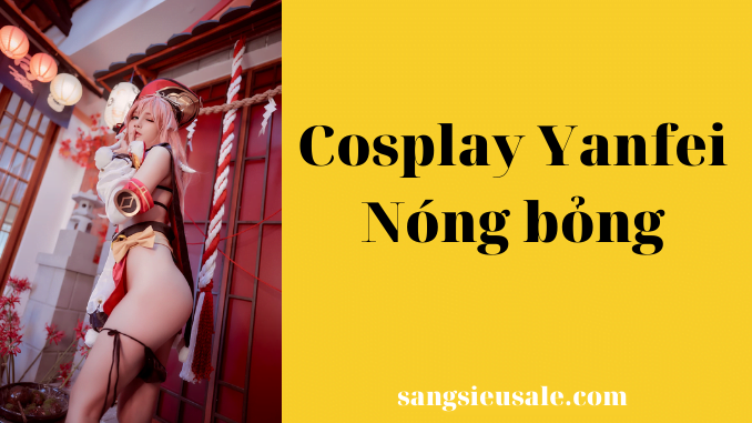 Cosplay Yanfei Genshin impact siêu nóng bỏng của coser Joyce_lin2x
